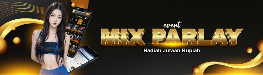 Event Mix Parlay Berhadiah JUTAAN RUPIAH